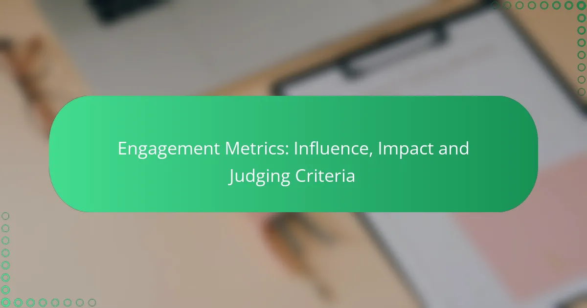 Engagement Metrics: Influence, Impact and Judging Criteria