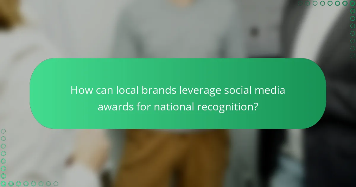 How can local brands leverage social media awards for national recognition?