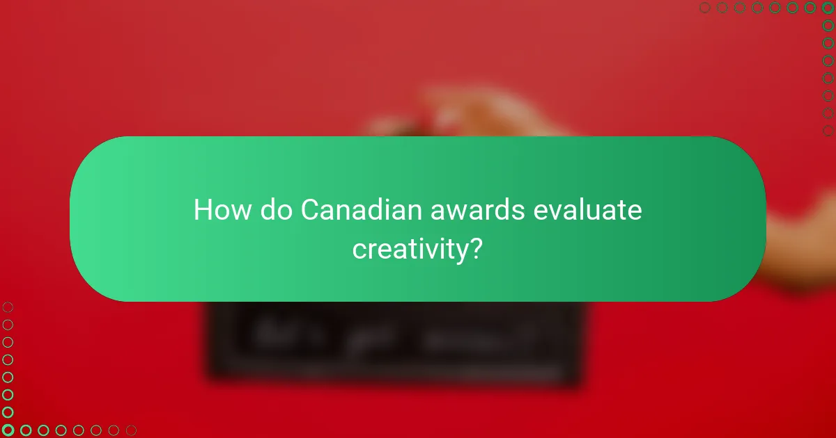 How do Canadian awards evaluate creativity?