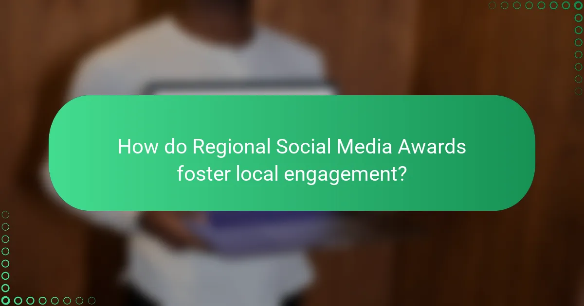 How do Regional Social Media Awards foster local engagement?
