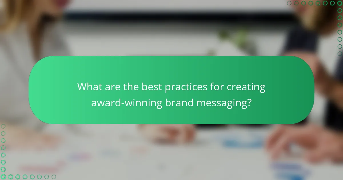 What are the best practices for creating award-winning brand messaging?