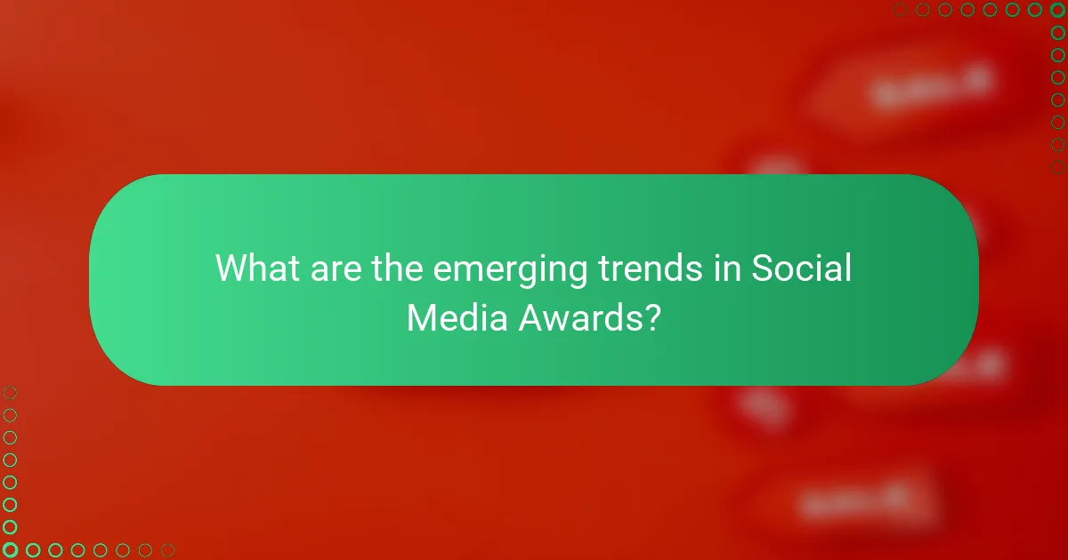 What are the emerging trends in Social Media Awards?