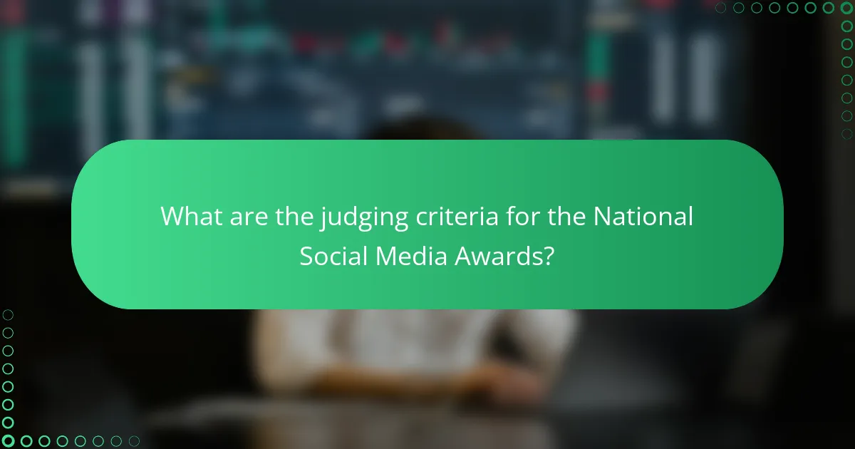 What are the judging criteria for the National Social Media Awards?