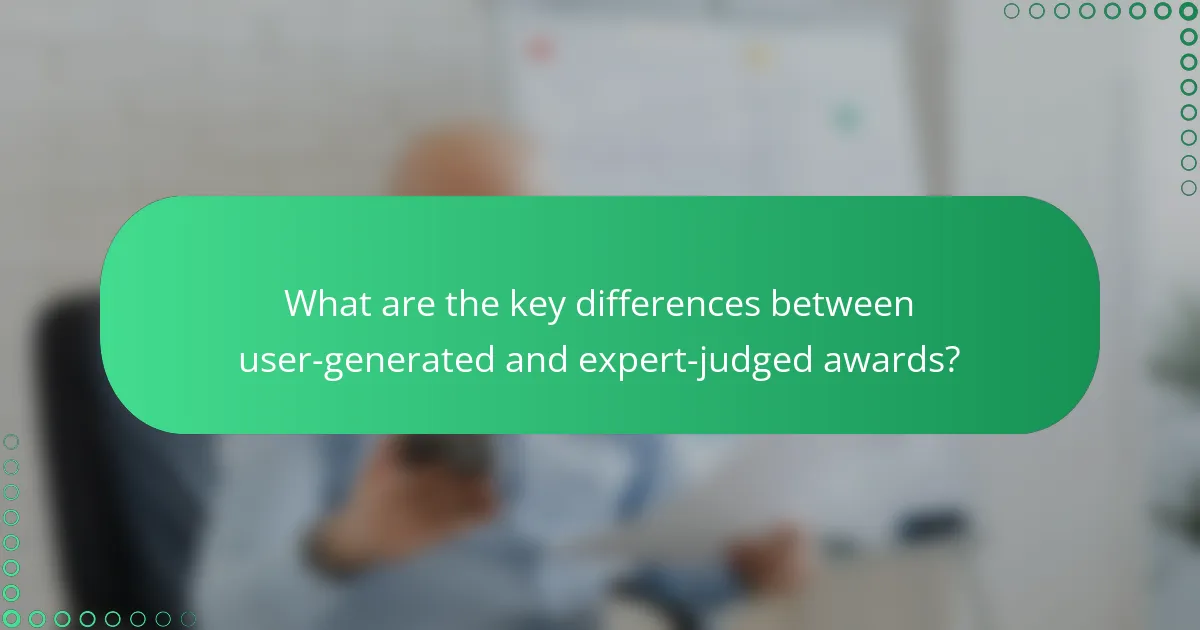 What are the key differences between user-generated and expert-judged awards?