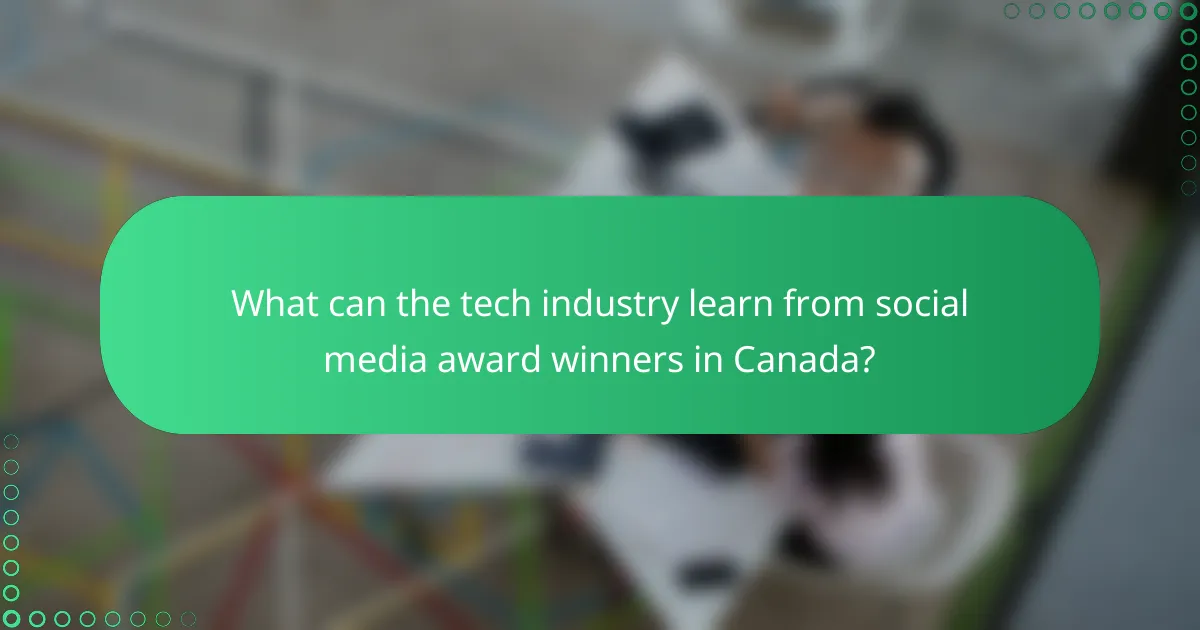 What can the tech industry learn from social media award winners in Canada?