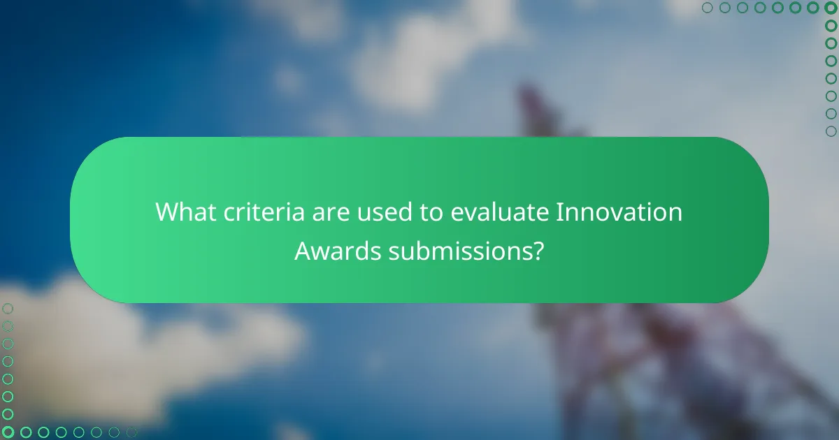 What criteria are used to evaluate Innovation Awards submissions?