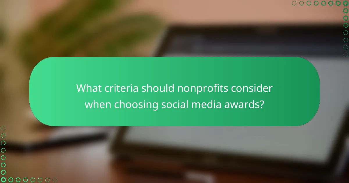 What criteria should nonprofits consider when choosing social media awards?